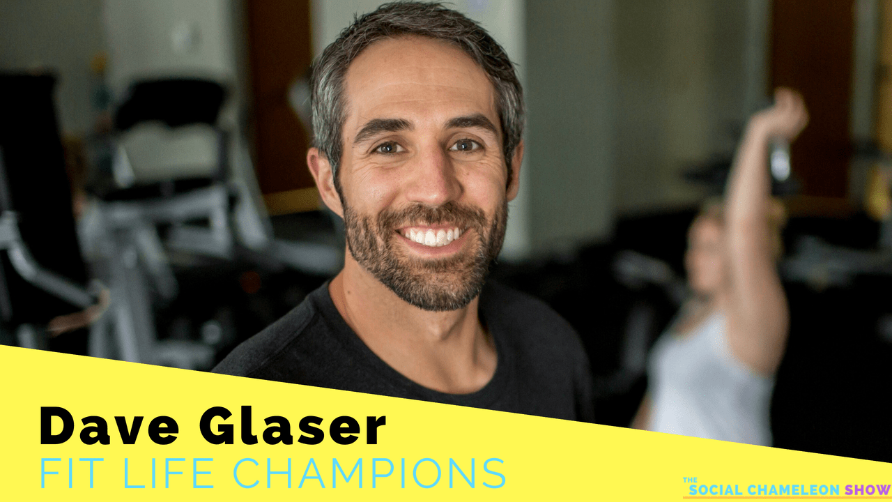 26: Dave Glaser Owner Of Fit Life Champions 1