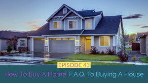Ep 43 Buy A Home