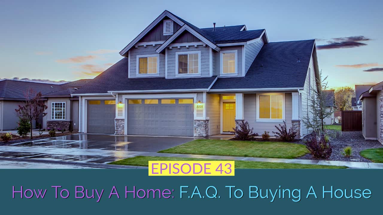 43: How To Buy A Home: FAQ To Buying A House 75