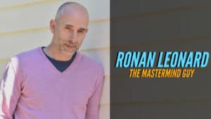 Ronan Leonard: The Mastermind Guy