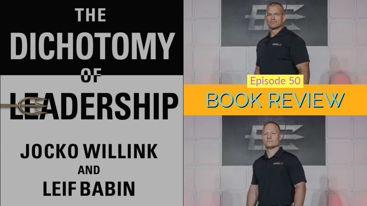 50: Book Review: The Dichotomy Of Leadership 15