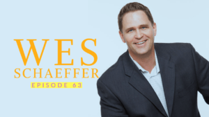 Wes Schaeffer: The Sales Whisperer