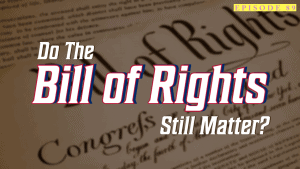 Are The Bill of Rights here to stay? | Ep 89